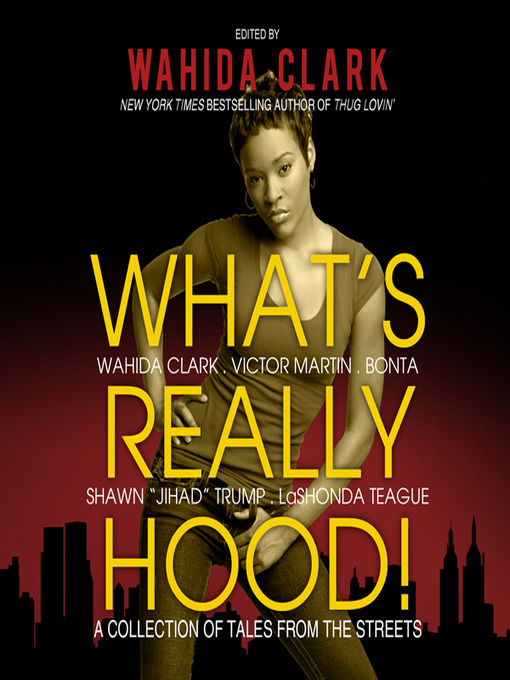 Title details for What's Really Hood! by Wahida Clark - Available